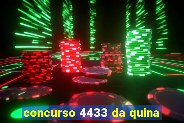 concurso 4433 da quina